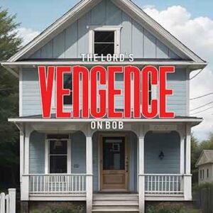 The Lords Vengence on Bob